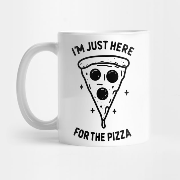 I'm Just Here for the Pizza by Francois Ringuette